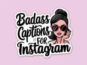 Badass Captions for Instagram