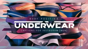 Body Positive Underwear Captions for Instagram