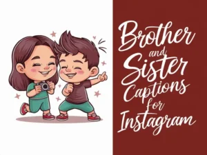 Brother and Sister Captions for Instagram