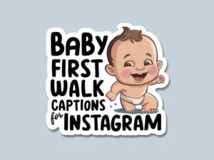 Baby First Walk Captions For Instagram