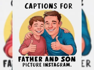 Captions For Father And Son Picture Instagram