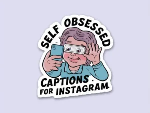 Self Obsessed Captions for Instagram