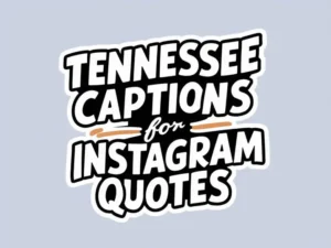 Tennessee Captions for Instagram Quotes